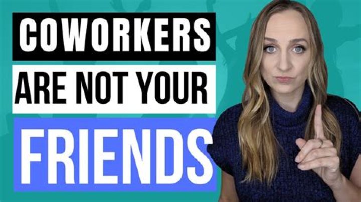 Are co-workers really friends?