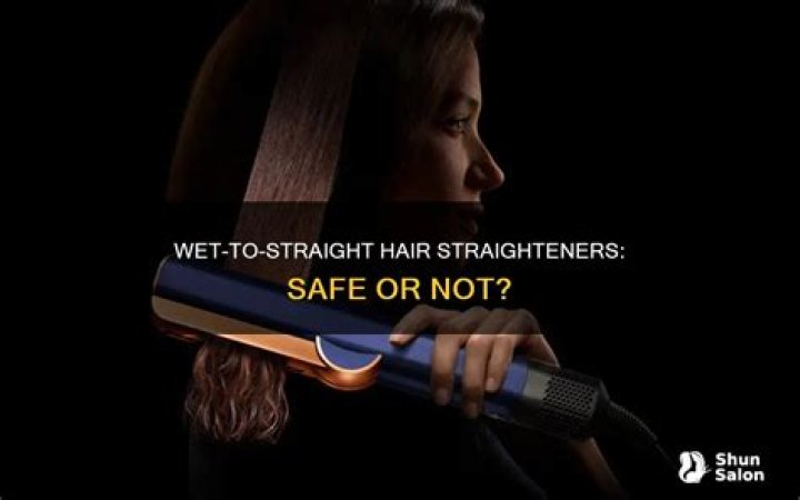 Are wet to straight hair straighteners safe?