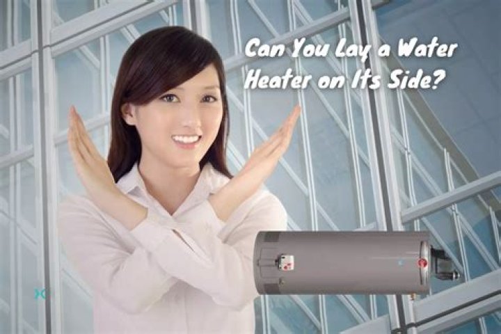 Can you lay down water heater