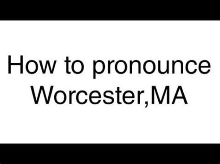 How do you pronounce Worcester Massachusetts?
