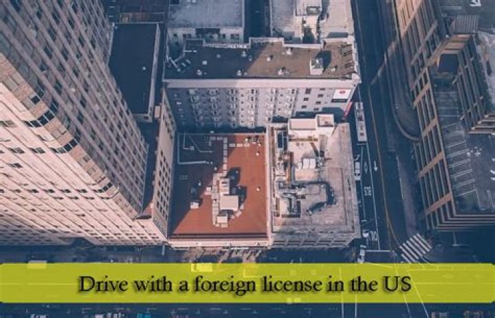 How long can you drive with a foreign license in the US?