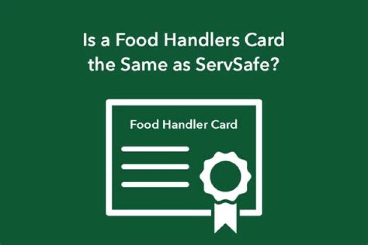 Is a food handlers card the same thing as a ServSafe