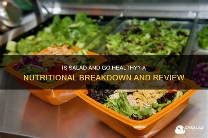Is salad and go healthy
