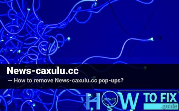 Remove News-caxulu.cc Virus — How to Fix Guide