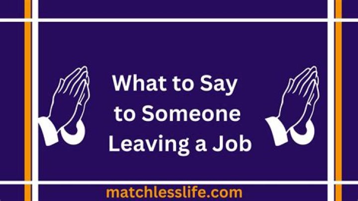 What do you say to a coworker when leaving a job?
