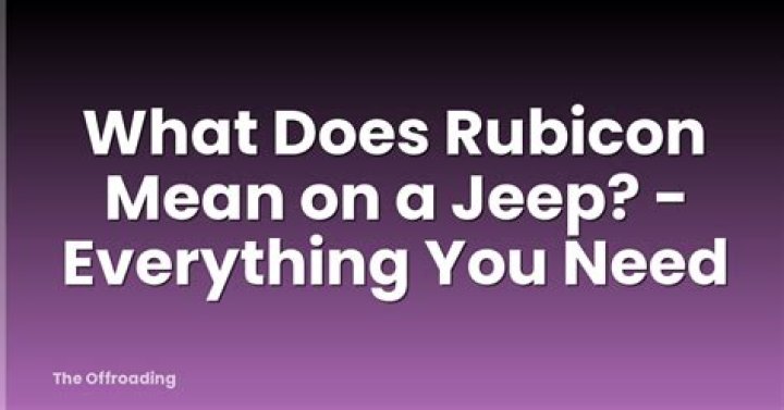 What does Rubicon mean on a jeep?