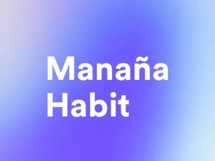 What is manana habit?