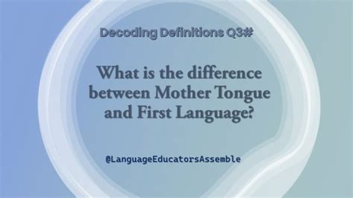 What is the difference between first language and mother tongue