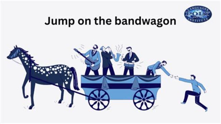 What is the idiom jump on the bandwagon?
