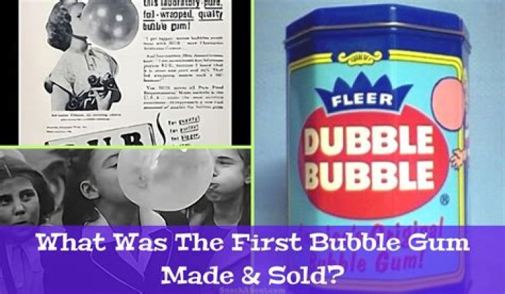 What was the first bubble gum ever made?