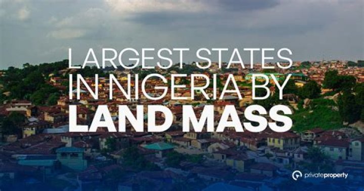 Which state has largest land mass in Nigeria?